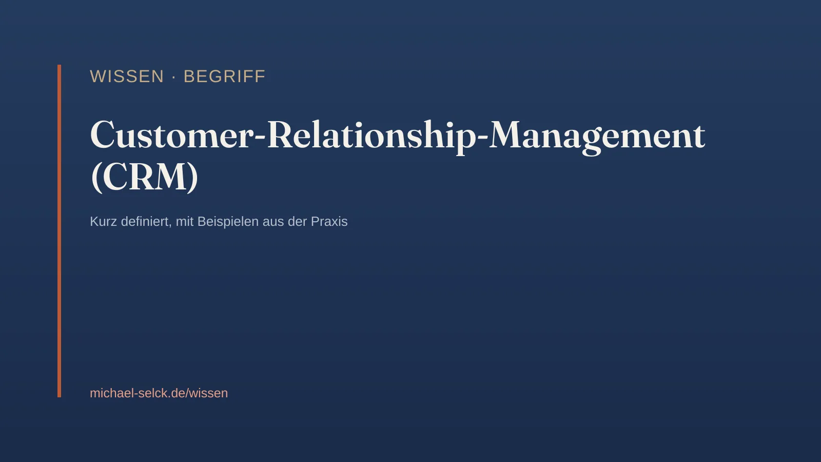 Begriffskarte: Customer-Relationship-Management (CRM) – Wissen von Michael Selck
