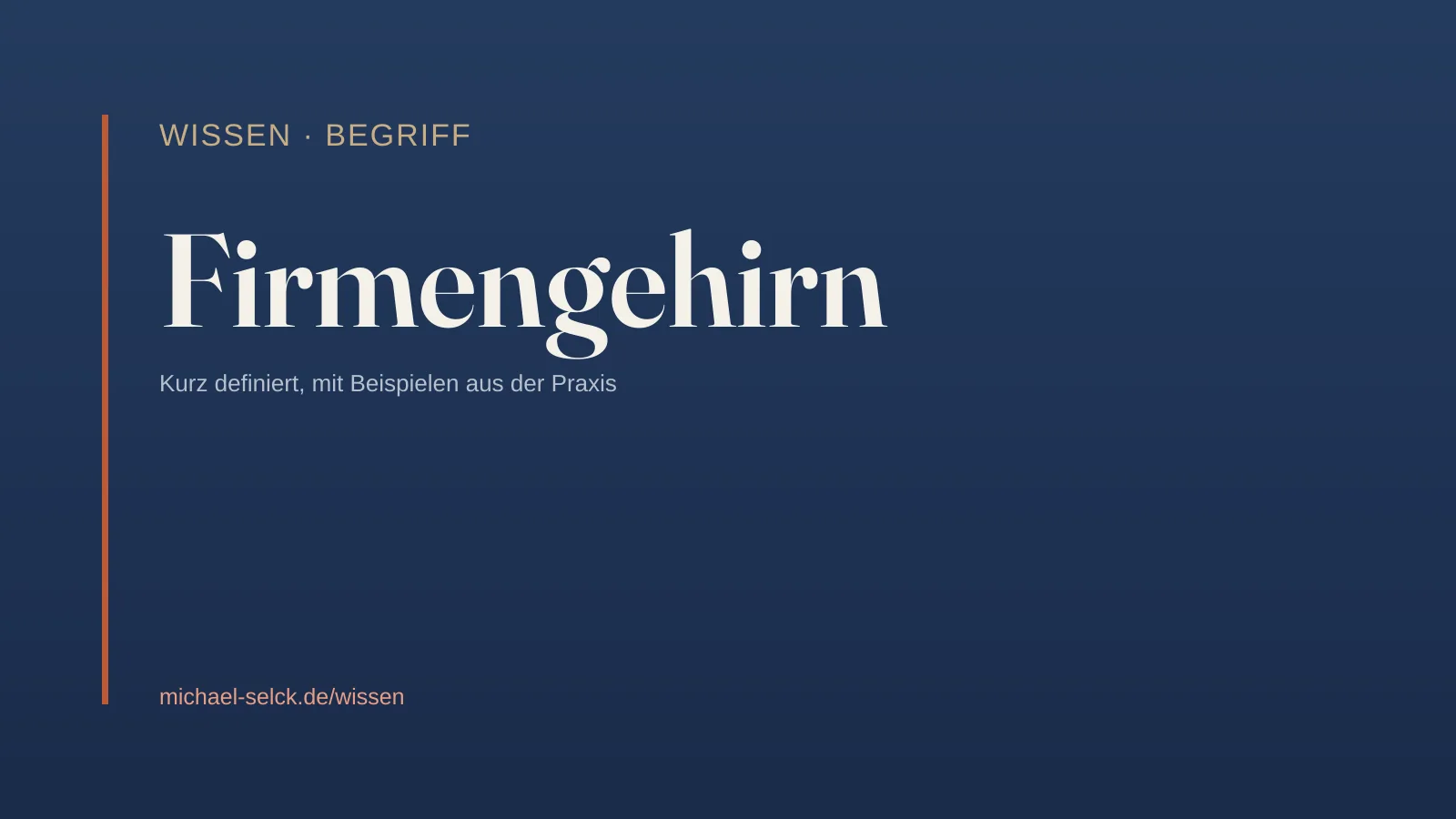 Begriffskarte: Firmengehirn – Wissen von Michael Selck