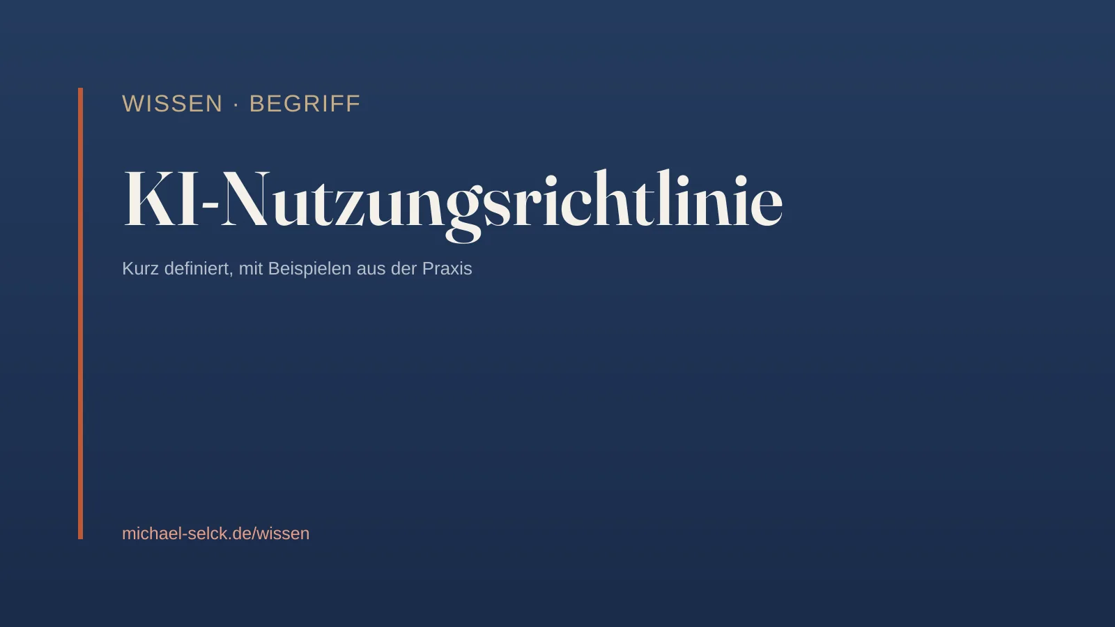 Begriffskarte: KI-Nutzungsrichtlinie – Wissen von Michael Selck