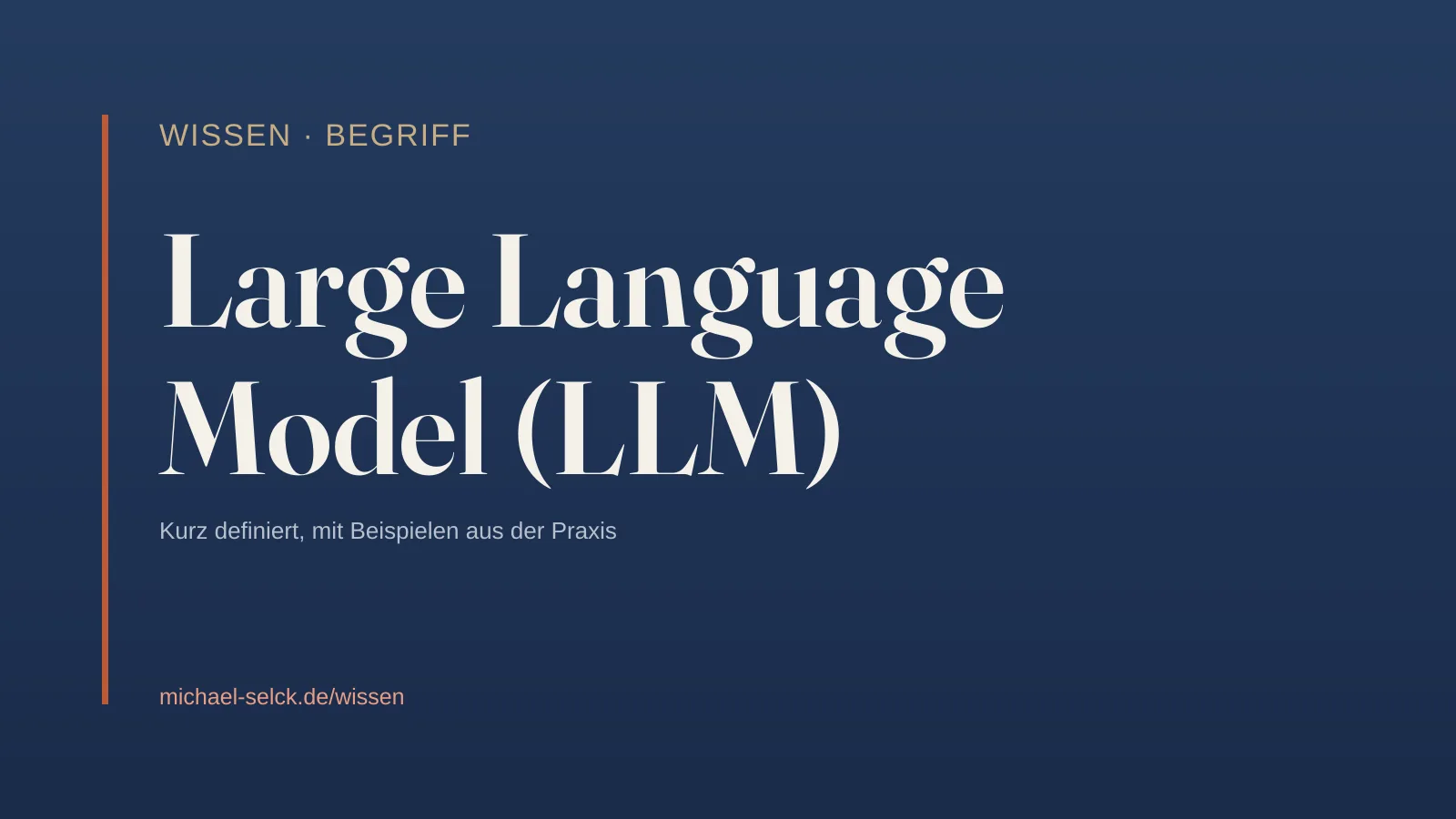 Begriffskarte: Large Language Model (LLM) – Wissen von Michael Selck