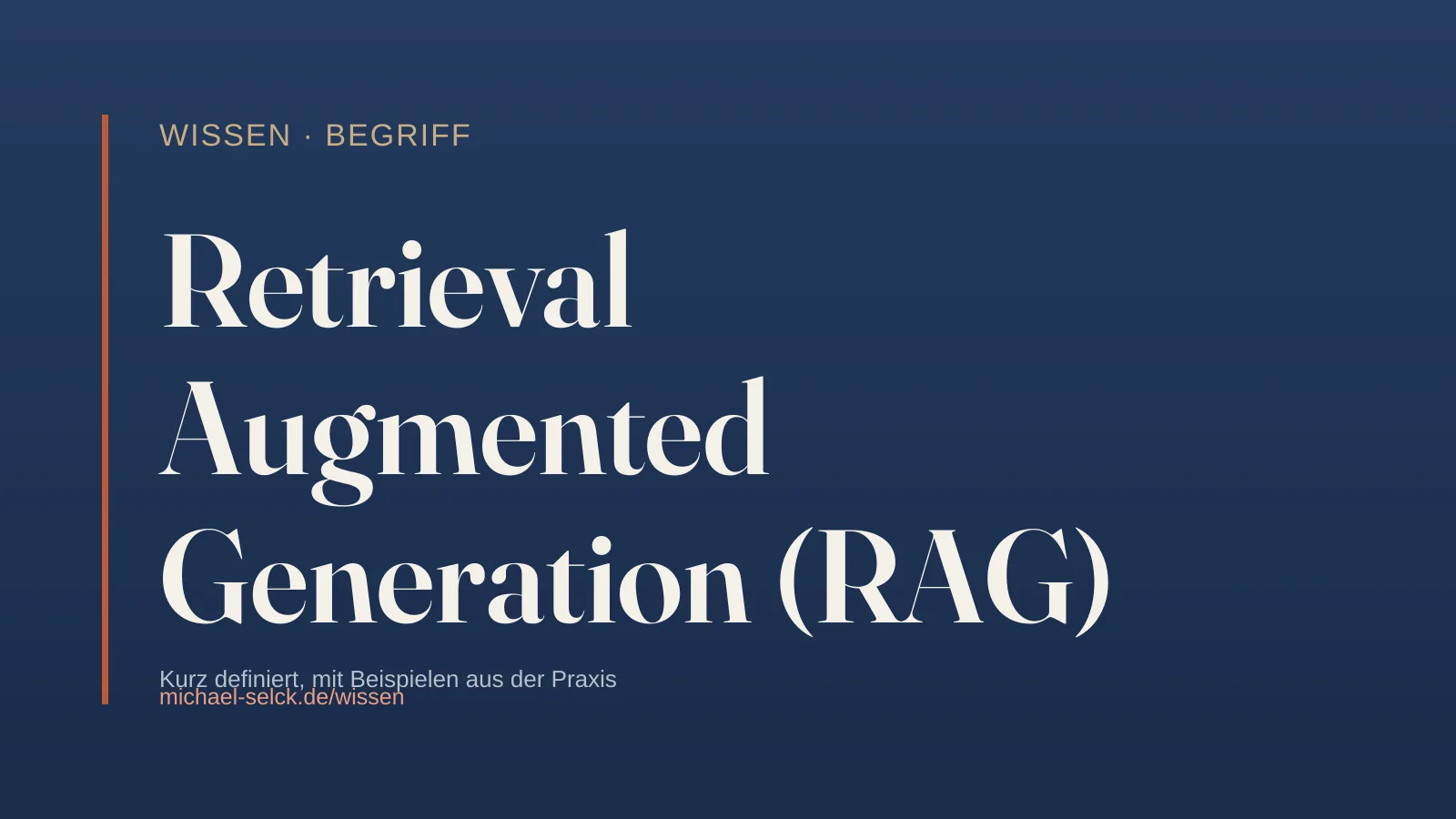 Begriffskarte: Retrieval Augmented Generation (RAG) – Wissen von Michael Selck