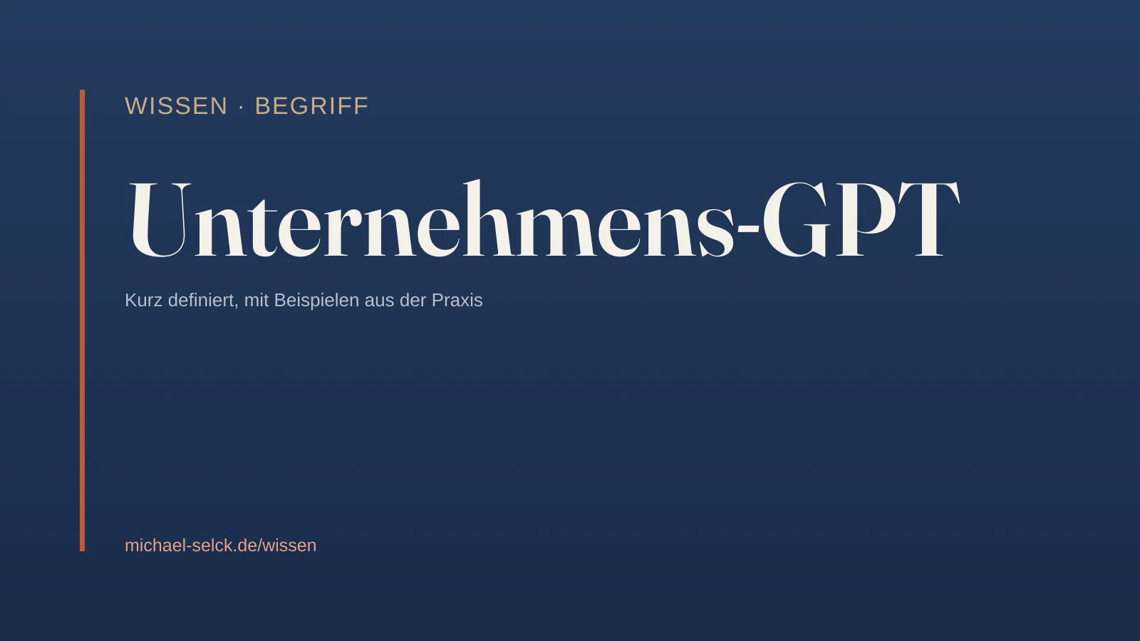 Begriffskarte: Unternehmens-GPT – Wissen von Michael Selck