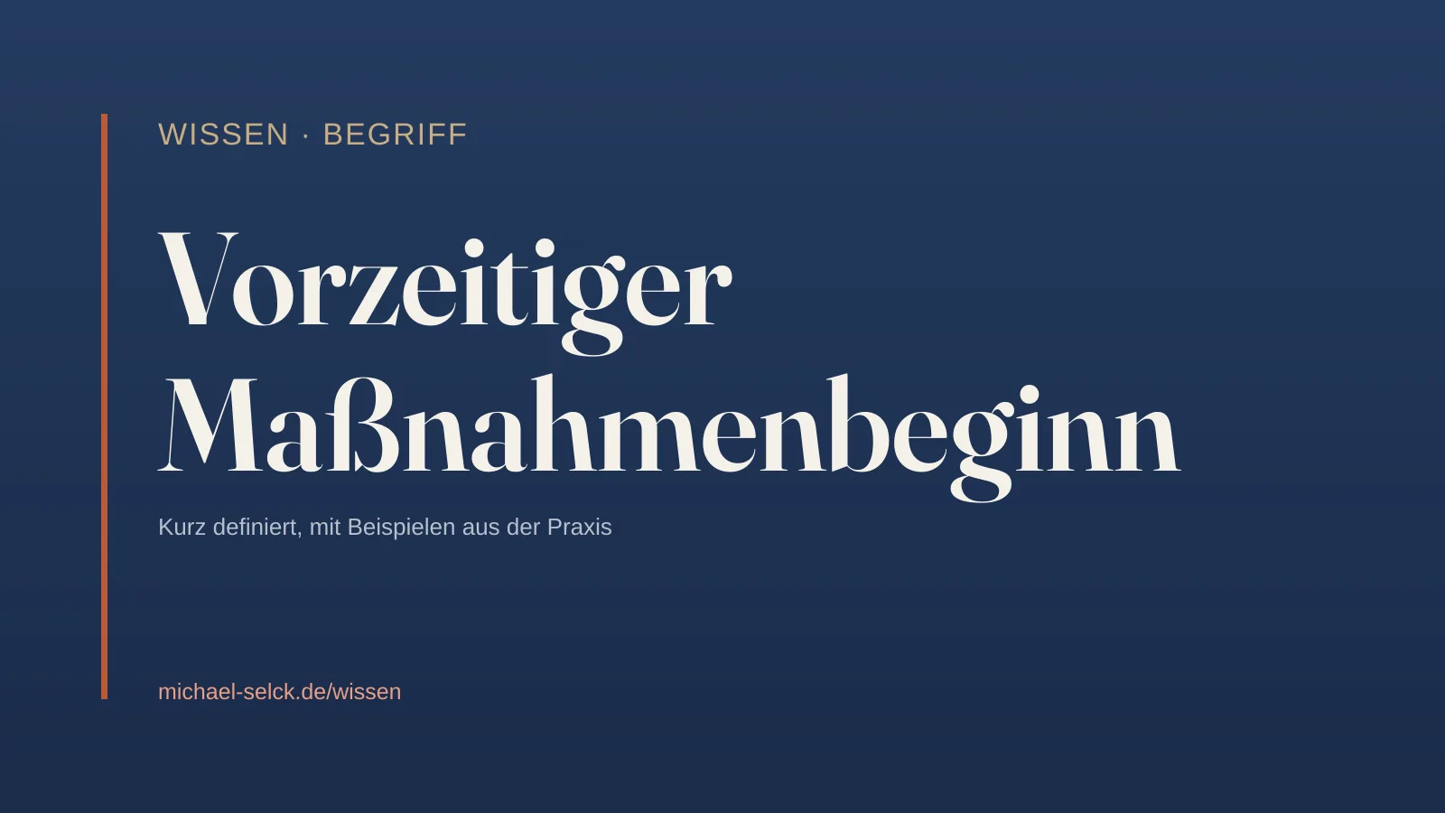 Begriffskarte: Vorzeitiger Maßnahmenbeginn – Wissen von Michael Selck